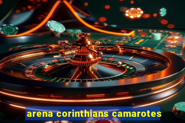 arena corinthians camarotes